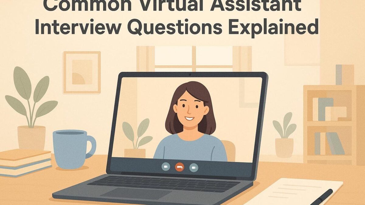 Common Virtual Assistant Interview Questions Explained